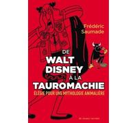 De Walt Disney à la tauromachie: Élégie pour une mythologie animalière