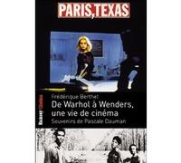 De Warhol à Wenders, une vie de cinéma - souvenirs de Pascale Dauman Frédérique Berthet (Auteur), Thierry Fremaux (Préface)