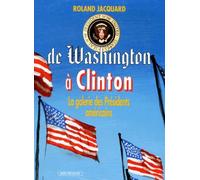 De Washington À Clinton - La Galerie Des Présidents Américains