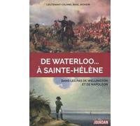 De Waterloo... À Sainte-Hélène