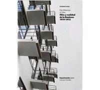 De Weimar a Ulm: Mito y realidad de la Bauhaus 1919-1972