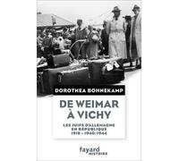 De Weimar À Vichy - Les Juifs D'allemagne En République, 1918-1940/44