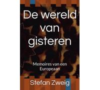 De wereld van gisteren: Memoires van een Europeaan