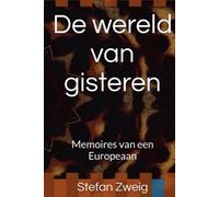 De wereld van gisteren: Memoires van een Europeaan