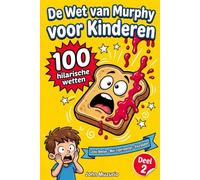 De Wet van Murphy voor Kinderen - Deel 2: 100 Hilarische Wetten. Leuke Weetjes, Mini-Experimenten en Kleurplaten.