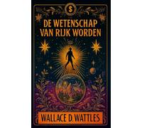 De Wetenschap van Rijk Worden: Ontwikkel een Mindset van Overvloed