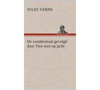 De Wonderstraal Gevolgd Door Tien Uren Op Jacht