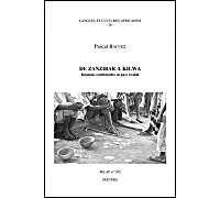 De Zanzibar A Kilwa. Relations Conflictuelles En Pays Swahili