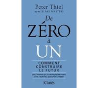 De zéro à un Comment construire le futur - Peter Thiel - Lattes - broché - Essai