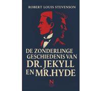 De Zonderlinge Geschiedenis van Dr. Jekyll en Mr. Hyde: Een tijdloze gotische roman over goed en kwaad