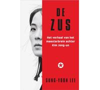 De zus: het verhaal van het meesterbrein achter Kim Jong-Un
