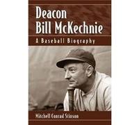 Deacon Bill McKechnie - Mitchell Conrad Stinson - McFarland amp Co Inc - Livre en Anglais - Paperback Mitchell Conrad StinsonMitchell Conrad Stinson (Auteur)