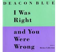 Deacon Blue - I Was Right and You Were Wrong: Riches Collection [Import]