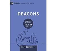 Deacons: How They Serve and Strengthen the Church