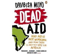 Dead aid Dambisa Moyo (Auteur)