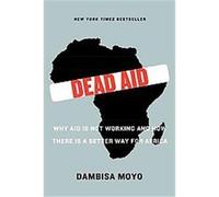 Dead Aid Dambisa Moyo (Auteur)