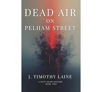 Dead Air on Pelham Street: A Matt Adams Mystery [Book 2]