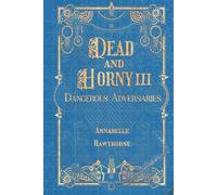 Dead and Horny 3: Dangerous Adversaries