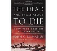 Dead and Those About to Die, The : D-Day: The Big Red One at Omaha Beach - [Version Originale] Inconnu (Auteur)