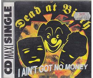 Dead at Birth - I Ain't Got No Money
