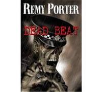 Dead Beat Porter, Remy (Auteur)