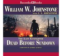 Dead Before Sundown (The Last Gunfighter Series)