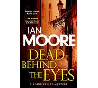 Dead Behind the Eyes: A slickly plotted murder mystery set in France's Loire Valley