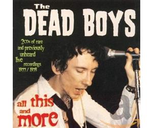 Dead Boys - All This & More