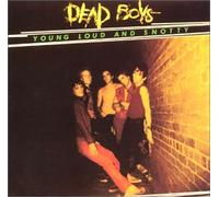 Dead Boys - Young Loud and Snotty