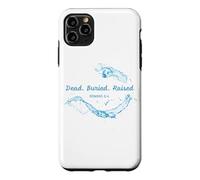 Dead. Buried. Raised - Christian Church Baptism Romans 6:4 Coque pour iPhone 11 Pro Max