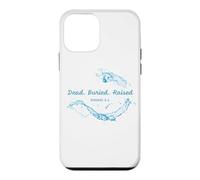 Dead. Buried. Raised - Christian Church Baptism Romans 6:4 Coque pour iPhone 12 Mini