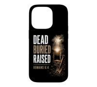 Dead. Buried. Raised - Christian Church Baptism Romans 6:4 Coque pour iPhone 14 Pro