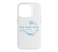 Dead. Buried. Raised - Christian Church Baptism Romans 6:4 Coque pour iPhone 14 Pro