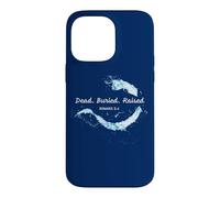 Dead. Buried. Raised - Christian Church Baptism Romans 6:4 Coque pour iPhone 14 Pro Max