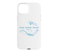 Dead. Buried. Raised - Christian Church Baptism Romans 6:4 Coque pour iPhone 15 Plus
