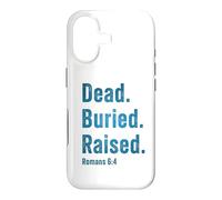 Dead. Buried. Raised - Christian Church Baptism Romans 6:4 Coque pour iPhone 17