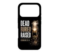 Dead. Buried. Raised - Christian Church Baptism Romans 6:4 Coque pour iPhone 17 Pro