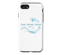 Dead. Buried. Raised - Christian Church Baptism Romans 6:4 Coque pour iPhone SE (2020) / 7/8