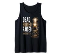 Dead. Buried. Raised - Christian Church Baptism Romans 6:4 Débardeur