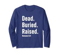 Dead. Buried. Raised - Christian Church Baptism Romans 6:4 Manche Longue