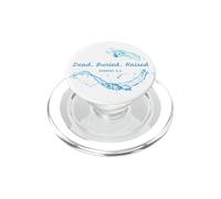 Dead. Buried. Raised - Christian Church Baptism Romans 6:4 PopSockets PopGrip pour MagSafe
