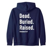 Dead. Buried. Raised - Christian Church Baptism Romans 6:4 Sweat à Capuche