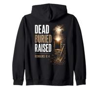 Dead. Buried. Raised - Christian Church Baptism Romans 6:4 Sweat à Capuche