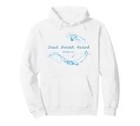 Dead. Buried. Raised - Christian Church Baptism Romans 6:4 Sweat à Capuche