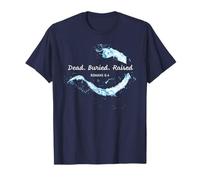Dead. Buried. Raised - Christian Church Baptism Romans 6:4 T-Shirt