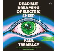 Dead But Dreaming of Electric Sheep: A Novel