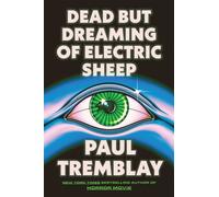 Dead but Dreaming of Electric Sheep A Novel - Paul Tremblay - William Morrow - ebook (ePub) - Livre