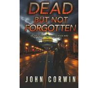 Dead But Not Forgotten: A Vigilante Mystery Action Thriller