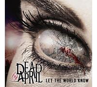 Dead By April - Let The World Know [Import]