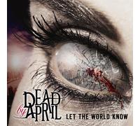 DEAD BY APRIL - LET THE WORLD KNOW CD NEUF